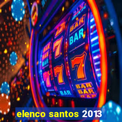 elenco santos 2013